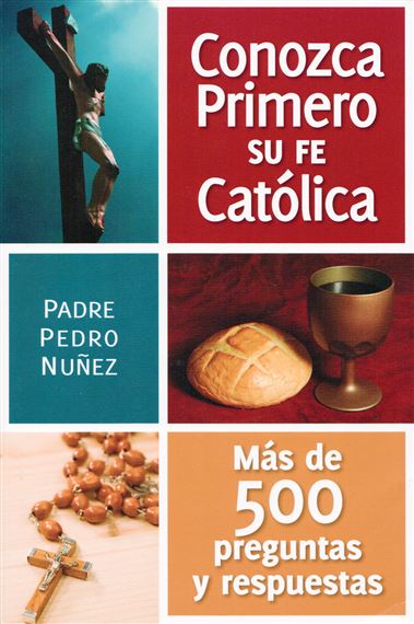 CONOZCA PRIMERO SU FE CATÓLICA
